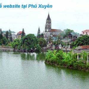 Thiết Kế Website Tại Phú Xuyên Chuyên Nghiệp