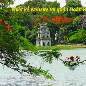 Thiết Kế Website Tại Quận Hoàn Kiếm Chuyên Nghiệp Chuẩn SEO