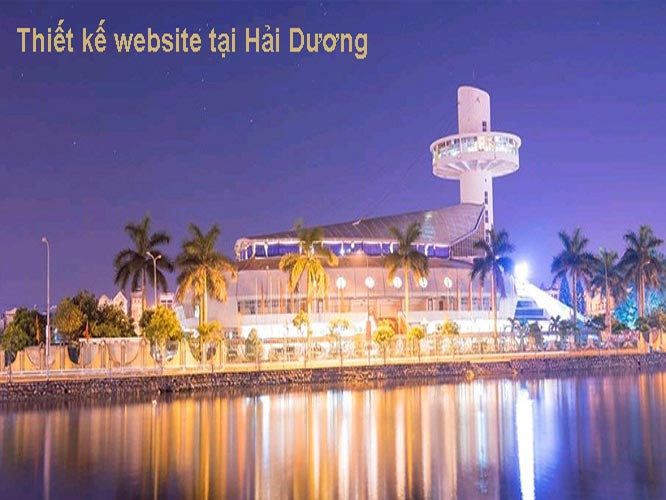 Thiết kế website tại Hải Dương chuyên nghiệp