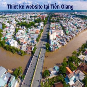 Thiết Kế Website Tại Tiền Giang Theo Yêu Cầu