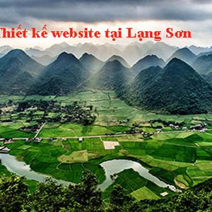Thiết Kế Website Tại Lạng Sơn Chuẩn SEO Chuyên Nghiệp