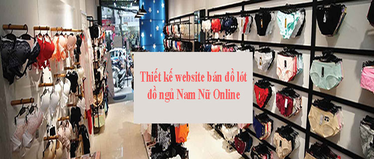 Thiết kế website bán đồ lót đồ ngủ nam nữ đẹp chất lượng