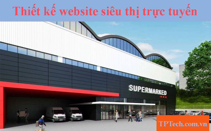 Thiết kế website siêu thị trực tuyến